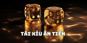 Tài xỉu ăn tiền